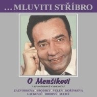 ...Mluviti stříbro - O Menšíkovi - Vzpomínkové vyprávění - cena, srovnání