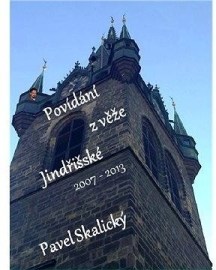 Povídání z věže Jindřišské 2007 -2013
