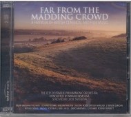 Far from the Madding Crowd: A Fantasia of British Classical and Film Music - cena, srovnání