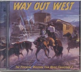 Way Out West: The Essential Western Film Music Collection 2