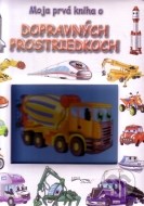 Moja prvá kniha o dopravných prostriedkoch - cena, srovnání