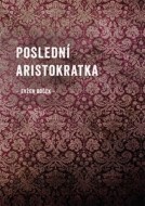 Poslední aristokratka - cena, srovnání