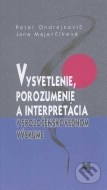 Vysvetlenie, porozumenie a interpretácia v spoločenskovednom výskume - cena, srovnání