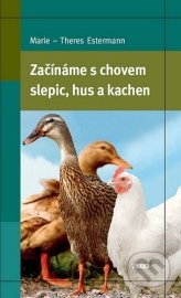 Začínáme s chovem slepic, hus a kachen