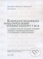 Komplexní regenerace panelových domů stavební soustavy T 06 B - cena, srovnání