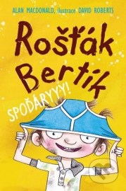 Rošťák Bertík – Spoďáryyy