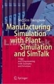 Manufacturing Simulation with Plant Simulation and SimTalk
