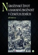 Náboženský život a barokní zbožnost v českých zemích - cena, srovnání
