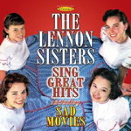 The Lennon Sisters - Sing Great Hits Including Sad Movies