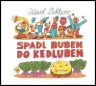 Spadl buben do kedluben - cena, srovnání