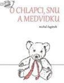 O chlapci, snu a medvídku