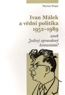 Ivan Málek a vědní politika 1952-1989 - cena, srovnání