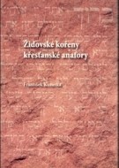 Židovské kořeny křesťanské anafory - cena, srovnání