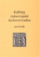 Kořeny indoevropské duchovní tradice - cena, srovnání