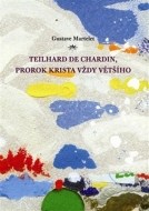 Teilhard de Chardin, prorok Krista vždy většího - cena, srovnání