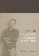 Pochvala, stratená krása v súčasnom rýchlom svete - cena, srovnání