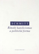 Římský katolicismus a politická forma - cena, srovnání
