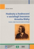 Hodnoty a hodnocení v sociologii Inocence Arnošta Bláhy - cena, srovnání