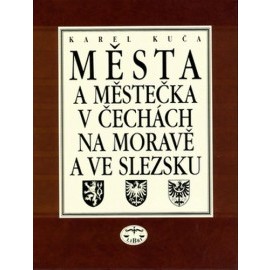 Města a městečka 1.díl v Čechách, na Moravě a ve Slezsku