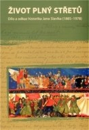 Život plný střetů: dílo a odkaz historika Jana Slavíka (1885-1978) - cena, srovnání