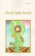 Pozdě býka honiti - cena, srovnání