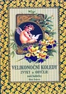 Velikonoční koledy zvyky a obyčeje - cena, srovnání