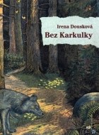 Bez Karkulky - cena, srovnání