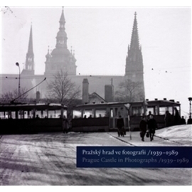 Pražský hrad ve fotografii 1939-1989