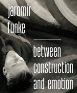 Jaromír Funke - Between Construction and Emotion - cena, srovnání