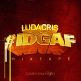 Ludacris - #IDGAF - Mixtape