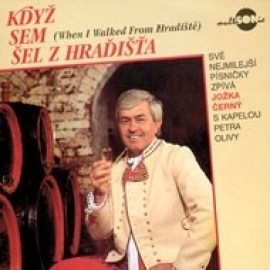 Jožka Černý - Když sem šel z Hradišťa