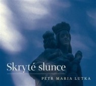 Petr Maria Lutka - Skryté slunce - cena, srovnání