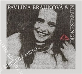 Minnesengři, Pavlína Braunová - Bílé místo