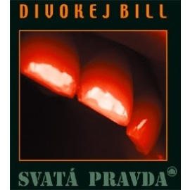 Divokej Bill - Svatá pravda