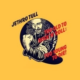 Jethro Tull - Too Old TO Rock'n'roll