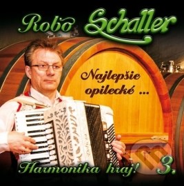 Robo Schaller - Najlepšie opilecké Harmonika hraj! 3