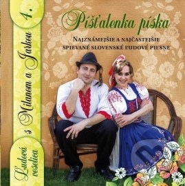 Milan Perný, Jaroslava Matuškovičová - Ľudová Veselica s Milanom a Jarkou 4 - Píšťalenka Píska