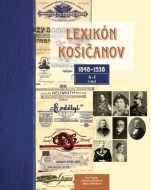 Lexikón Košičanov 1848-1938, 1. diel A-I - cena, srovnání