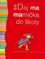 Daj ma, mamička, do školy - cena, srovnání