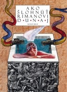 Ako šlohnúť Rimanovi Dunaj - cena, srovnání