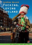 Fucking, loving Ireland - cena, srovnání