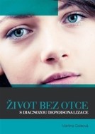 Život bez otce s diagnozou depersonalizace - cena, srovnání