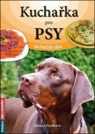 Kuchařka pro psy na každý den - cena, srovnání