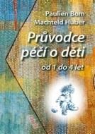 Průvodce péčí o děti od 1 do 4 let - cena, srovnání