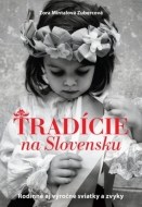 Tradície na Slovensku - Rodinné aj výročné sviatky a zvyky - cena, srovnání