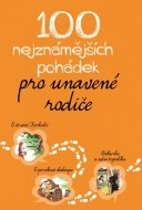 100 nejznámějších pohádek pro unavené rodiče - cena, srovnání