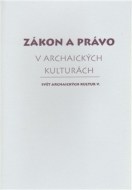 Zákon a právo v archaických kulturách - cena, srovnání