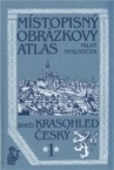 Místopisný obrázkový atlas aneb Krasohled český 1 - cena, srovnání