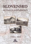 Slovensko na starých pohľadniciach 1900 – 1918 - cena, srovnání