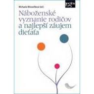 Náboženské vyznanie rodičov a najlepší záujem dieťaťa - cena, srovnání